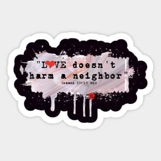 Love Doesn't Harm - Romans 13:10 Sticker